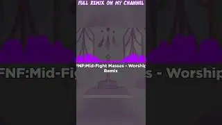 Friday Night Funkin' Mid Fight Masses - Worship | REMIX
