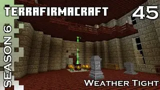 Lets Play - TerraFirmaCraft - Season 6 - 45 - Weather Tight
