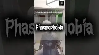 Jangan Main Sendirian - Phasmophobia