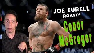 Joe Eurell Roasts Conor McGregor