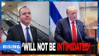 Adam Schiff BLASTS Trump, Says He Will NOT BE INTIMIDATED By &lsquo;VENGEANCE&rsquo; | RISING