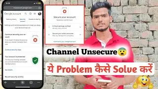 Continue Securing Your account | YouTube Channel Big problem Solve | YouTube Channel Security 2024