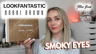 LOOK FANTASTIC X BOBBI BROWN SMOKEY EYE EDIT BEAUTY BOX UNBOXING LIMITED EDITION - MISS BOUX