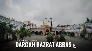 Dargah Hazrat Abbas ع Lucknow | Cinematic Video | Shia of Lucknow