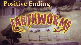 Earthworms Walkthrough part 6b - Positive Ending