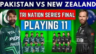 Pakistan vs New Zealand Final Match Playing 11 | TRI Nation Series 2025 Final