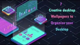 7 creative desktop wallpapers to organize your desktop
