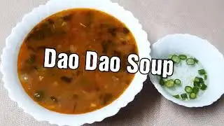 Dao Dao Soup ( Hunza Special Recipe)