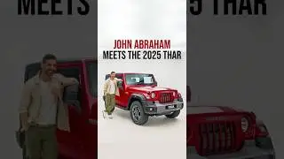 John Abraham meets 2025 Mahindra Thar #shorts