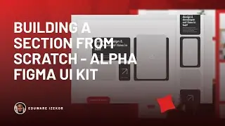 Building a section from scratch - Alpha Figma UI Kit