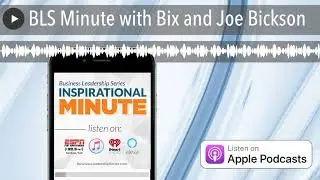 BLS Minute with Bix and Joe Bickson