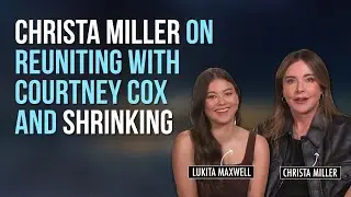 Christa Miller & Lukita Maxwell On Shrinking, Working With Harrison Ford & Courtney Cox