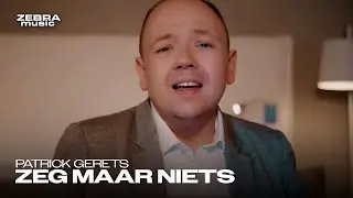 Patrick Gerets - Zeg Maar Niets