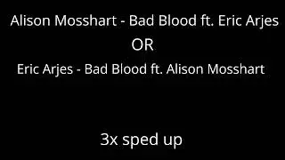 Alison Mosshart - Bad Blood ft. Eric Arjes (3x sped up)