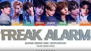 ALPHA DRIVE ONE ‘FREAK ALARM’ Lyrics (알파드라이브원 ‘FREAK ALARM’ 가사) [Color Coded Han_Rom_Eng]