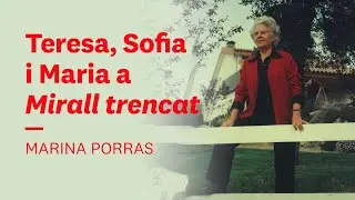 Teresa, Sofia i Maria: la destrucci&oacute; dels records. Marina Porras | Merc&egrave; Rodoreda #4