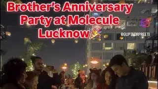 Празднование годовщины брата в Molecule, Лакхнау ✨ Прекрасно провели время! 🎉