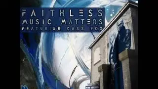 Faithless - Music Matters feat. Cass Fox (Pete Heller Remix)