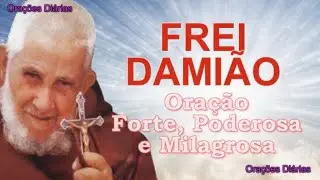 Frei Damião   Oração Forte, Poderosa e Milagrosa