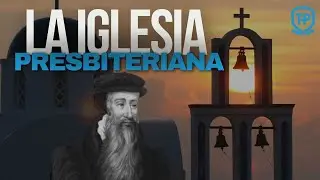 La Iglesia Presbiteriana