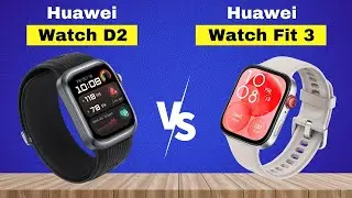 Huawei Watch Fit 3 vs Huawei Watch D2