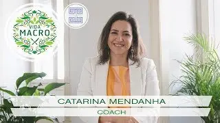 Vida Macro | Catarina Mendanha | Coach