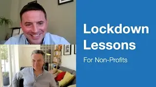 Lockdown Lessons for Non-Profits with Stephen George and Dominic Will