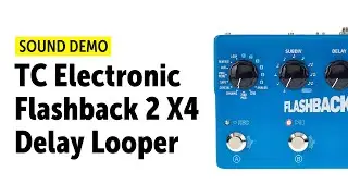 TC Electronic Flashback 2 X4  - Sound Demo (no talking)