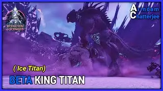ARK Ascended Extinction - SOLO BETA KING TITAN vs ALPHA ICE TITAN - S3E87