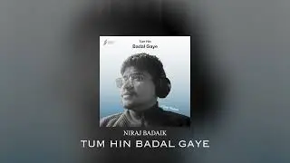 Tum Hin Badal Gaye (OFFICIAL AUDIO) | Niraj Badaik | Drimystic Records