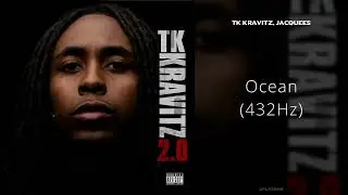 TK Kravitz, Jacquees - Ocean (432Hz)