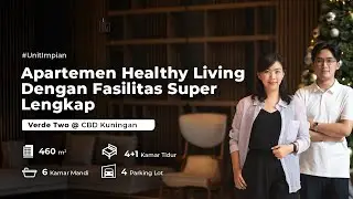 Tour Apartemen Mewah di CBD Kuningan: Verde Two! Fasilitas Super Lengkap dan Pet Friendly!