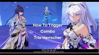 Beta 6.4 Honkai Impact | How To Trigger Ulti Trio Herrscher