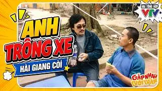 ANH TRÔNG XE | HÀI QUANG TÈO - GIANG CÒI | HÀI GẶP NHAU CUỐI TUẦN | Hài Tổng Hợp VTV