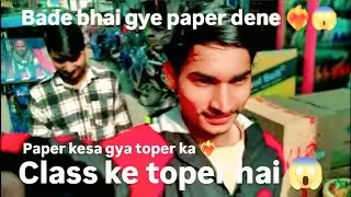 Paper dene ja rhe hai bade bhai ♥️😱 // class ke toper ❤️‍🔥hai // #toper hai bhai #lalitbhai 