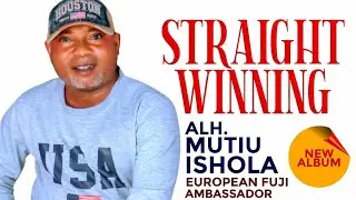 STRAIGHT WINNING -1 ALH. MUTIU ISHOLA