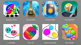 New Ball Run 2048,Going Balls,ActionBalls,Gyrosphere Ball,Love Balls,Pop Us,Rope And Balls,Sand Ball