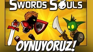 En İyi Flash OYUN Swords & Souls Oynuyoruz!