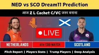 Live Prediction NED vs SCO Dream11 Prediction | NED vs SCO Dream11