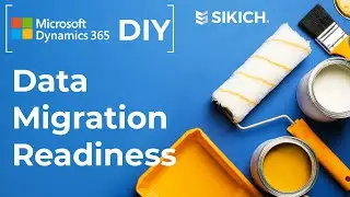 Dynamics 365 DIY: Data Migration Readiness | TIPS on how to complete your OWN D365 implementations