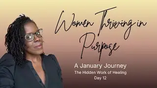DAY 12 The Hidden Work of Healing