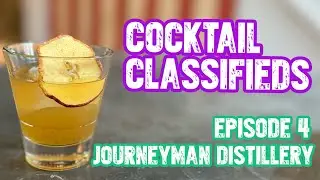 Cocktail Classifieds (Episode 4): Journeyman Distillery - From Making Corsets to Crafting Cocktails🍹