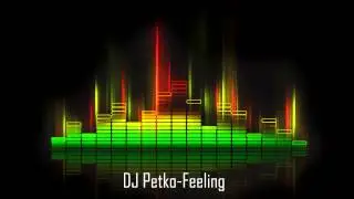 DJ Petko - Feeling [2015]