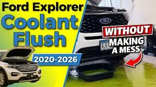 Ford Explorer Radiator & Coolant Flush WITHOUT Making a Mess (2020-2026) - Full DIY Guide