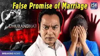 Dhurandhar Actor Nadeem Khan Arrested for Allegedly Raping Maid for 10 Years | ISH News