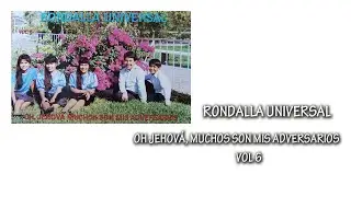 RONDALLA UNIVERSAL, OH JEHOVÁ, MUCHOS SON MID ADVERSARIOS