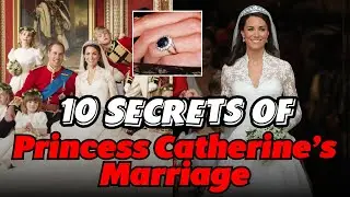 10 Hidden Secrets About Princess Catherine&rsquo;s Marriage