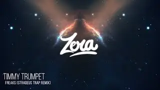 Timmy Trumpet - Freaks (Stradeus Trap Remix)