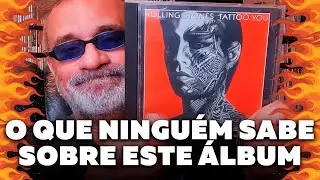 Roling Stones - Tatoo You - Aposto Que Você Não Sabe