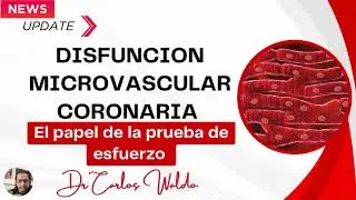 DISFUNCION MICROVASCULAR CORONARIA. El papel de la prueba de esfuerzo